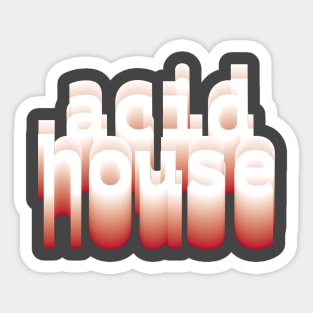 Acid House EDM Music Techno House Music Sticker